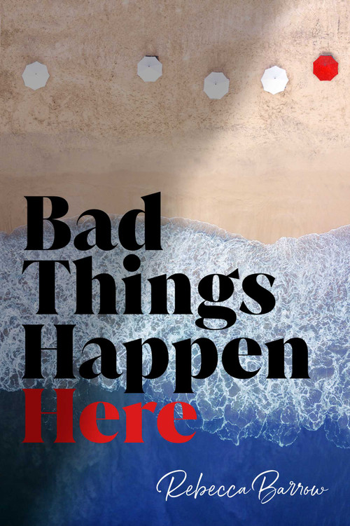 Bad Things Happen Here - 9781665924658 by Rebecca Barrow, 9781665924658