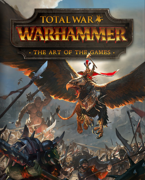 Total War: Warhammer - The Art of the Games by Paul Davies, 9781785652721