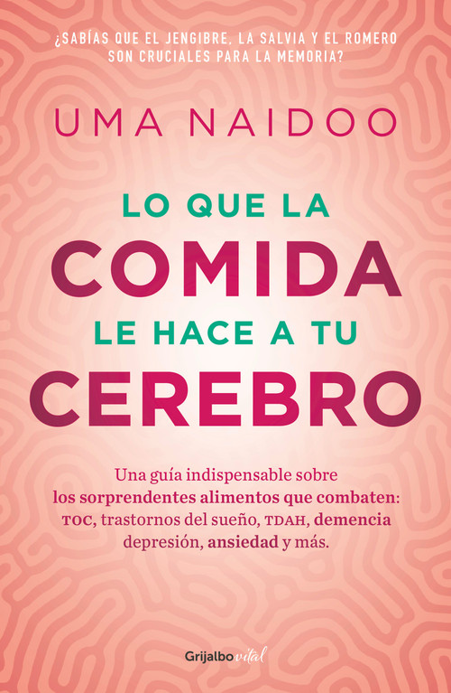 Lo que la comida le hace a tu cerebro / This is Your Brain on Food (Spanish Edition) by Uma Naidoo, 9786073805544