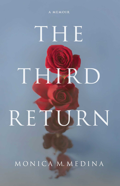 The Third Return by Monica M. Medina, 9781950906680