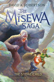 The Stone Child (The Misewa Saga, Book Three) by David A. Robertson, 9780735266162