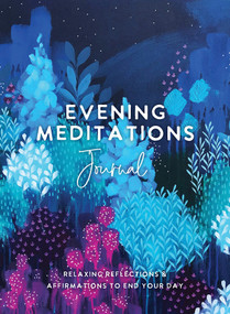 Evening Meditations Journal (Relaxing Reflections & Affirmations to End Your Day) by The Editors of Hay House, 9781401968649