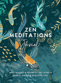Zen Meditations Journal (Meditations & Prompts for Living a Simple, Happy & Peaceful Life) by The Editors of Hay House, 9781401968786
