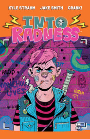 Into Radness by Kyle Strahm, Jake Smith, 9781506719610