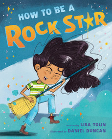 How to Be a Rock Star - 9781984814203 by Lisa Tolin, Daniel Duncan, 9781984814203