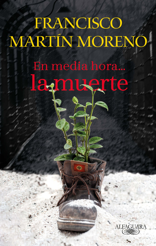 En media hora la muerte / Death In Half an Hour (Spanish Edition) by Francisco Martín Moreno, 9786073806992