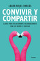 Convivir y compartir / Living and Sharing (Spanish Edition) by Laura Rojas-Marcos, 9788425356353
