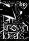 Zach Blas (Unknown Ideals) by Edit Molnar, Marcel Schwierin, 9783956795886