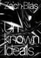 Zach Blas (Unknown Ideals) by Edit Molnar, Marcel Schwierin, 9783956795886