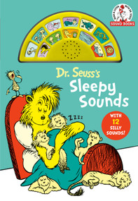 Dr. Seuss's Sleepy Sounds with 12 Silly Sounds! (An Interactive Read and Listen Book) by Dr. Seuss, 9780593434284