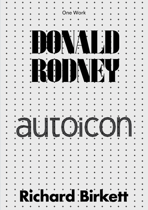 Donald Rodney (Autoicon) by Richard Birkett, 9781846382574