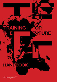 Training for the Future (Handbook) by Florian Malzacher, Jonas Staal, 9783956796289