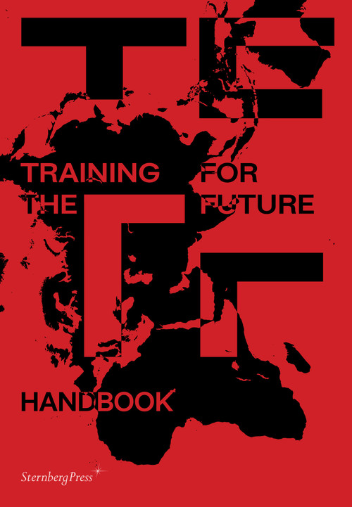 Training for the Future (Handbook) by Florian Malzacher, Jonas Staal, 9783956796289