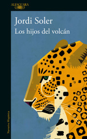 Los hijos del volcán / The Sons of the Volcano (Spanish Edition) by Jordi Soler, 9786073802895