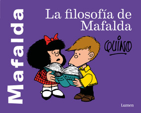 La filosofía de Mafalda / The Philosophy of Mafalda (Spanish Edition) by Quino, 9786073806985