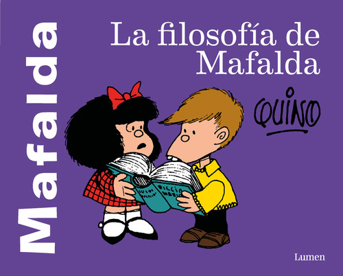 La filosofía de Mafalda / The Philosophy of Mafalda (Spanish Edition) by Quino, 9786073806985
