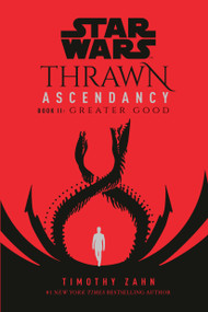 Star Wars: Thrawn Ascendancy (Book II: Greater Good) - 9780593158319 by Timothy Zahn, 9780593158319