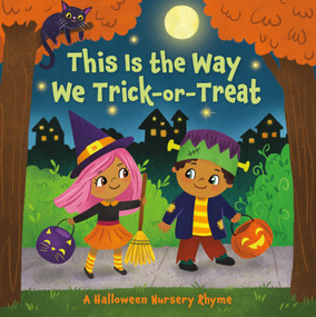 This Is the Way We Trick or Treat (A Halloween Nursery Rhyme) by Arlo Finsy, Yuyi Chen, 9780593433799