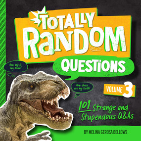 Totally Random Questions Volume 3 (101 Strange and Stupendous Q&As) - 9780593450499 by Melina Gerosa Bellows, 9780593450499