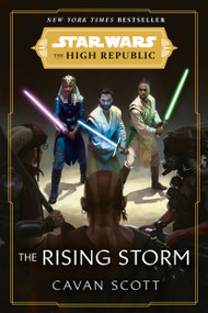 Star Wars: The Rising Storm (The High Republic) - 9780593159439 by Cavan Scott, 9780593159439