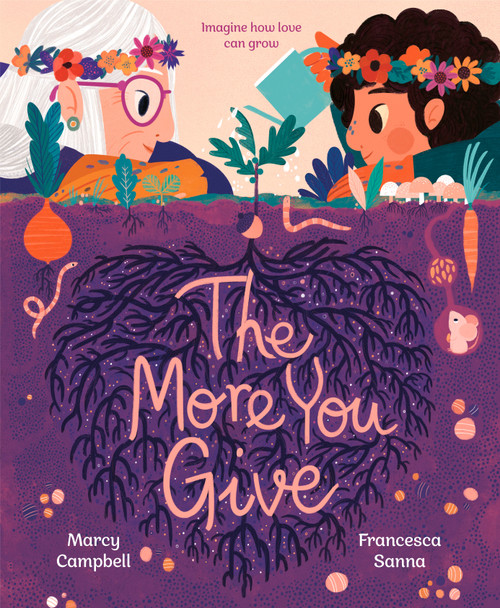 The More You Give - 9780593372739 by Marcy Campbell, Francesca Sanna, 9780593372739