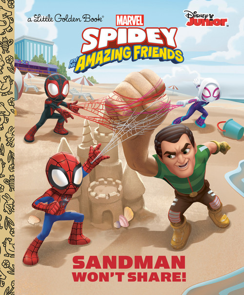 Sandman Won't Share! (Marvel Spidey and His Amazing Friends) by Steve Behling, Golden Books, 9780593483022