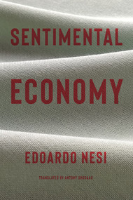 Sentimental Economy by Edoardo Nesi, Antony Shugaar, 9781635422146