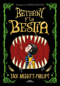 Bethany y la bestia / The Beast and the Bethany (Spanish Edition) by Jack Meggit-Phillips, Isabelle Follath, 9786073807173
