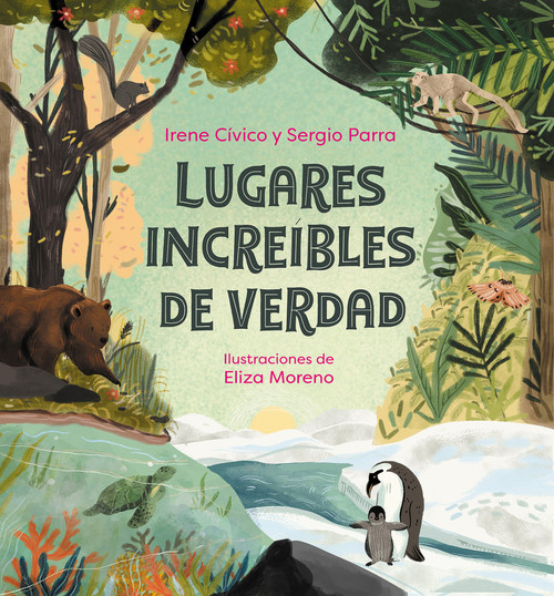 Lugares increíbles de verdad / Truly Incredible Corners of Earth (Spanish Edition) by Irene Cívico, Sergio Parra, 9788418057984