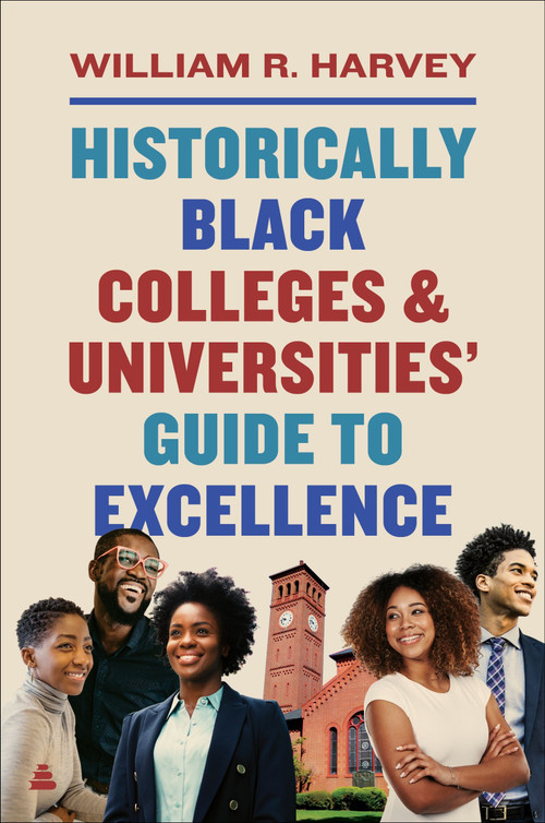 Historically Black Colleges and Universities' Guide to Excellence by William R. Harvey, 9780062863287