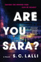 Are You Sara? (A Novel) by S.C. Lalli, 9780063226272