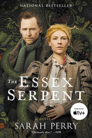 The Essex Serpent [TV Tie-in] (A Novel) by Sarah Perry, 9780063252752