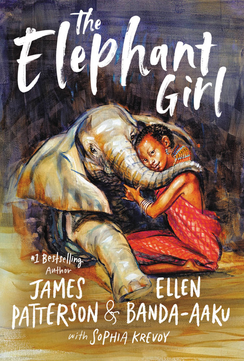 The Elephant Girl by James Patterson, Ellen Banda-Aaku, Sophia Krevoy, 9780316316927