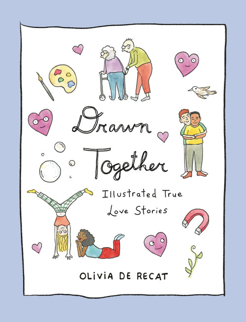 Drawn Together (Illustrated True Love Stories) by Olivia de Recat, 9780316703680