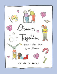 Drawn Together (Illustrated True Love Stories) by Olivia de Recat, 9780316703680