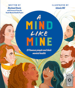 A Mind Like Mine (21 famous people and their mental health) by Rachael Davis, Islenia Mil, 9780711274013
