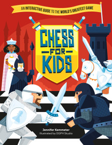 Chess for Kids (An Interactive Guide to the World's Greatest Game) by Jennifer Kemmeter, DGPH Studio, 9780762479382