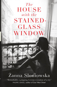 The House with the Stained-Glass Window by Antonia Lloyd-Jones, Zanna Sloniowska, 9780857057143