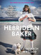 The Hebridean Baker (Recipes and Wee Stories from the Scottish Islands) by Coinneach MacLeod, 9781728263267