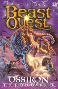 Beast Quest: Ossiron the Fleshless Killer (Series 28 Book 1) by Adam Blade, 9781408365366