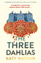 The Three Dahlias by Katy Watson, 9781408716403