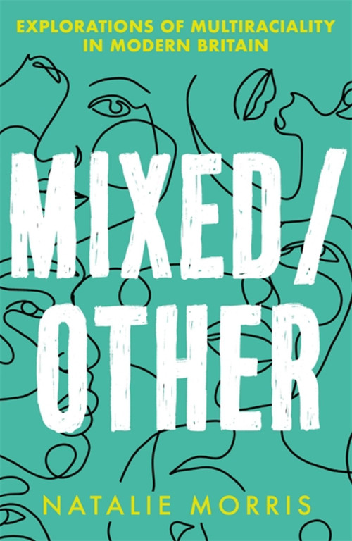 Mixed/Other (Explorations of Multiraciality in Modern Britain) - 9781409197157 by Natalie Morris, 9781409197157