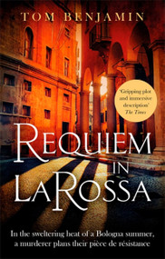 Requiem in La Rossa by Tom Benjamin, 9781472131645