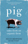 PIG (Tales from an Organic Farm) by Helen Browning, Tim Finney, 9781472258052