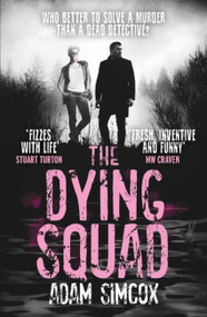 The Dying Squad by Adam Simcox, 9781473230767
