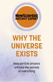 Why the Universe Exists by New Scientist, 9781529381931