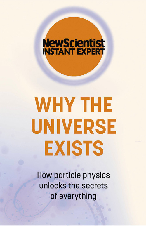 Why the Universe Exists by New Scientist, 9781529381931