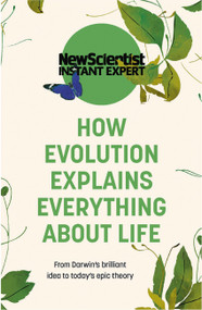 How Evolution Explains Everything about Life by New Scientist, 9781529381962