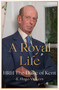 A Royal Life by HRH The Duke of Kent, 9781529389708