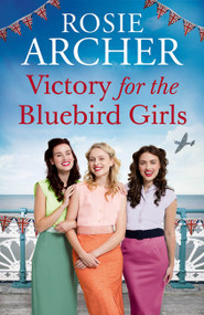 Victory for the Bluebird Girls by Rosie Archer, 9781529405330